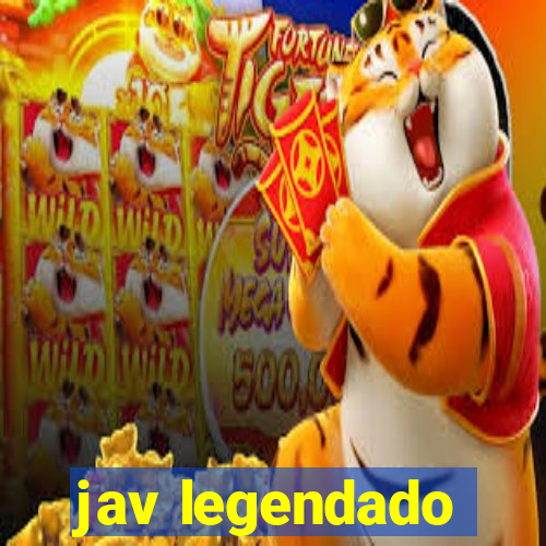 jav legendado